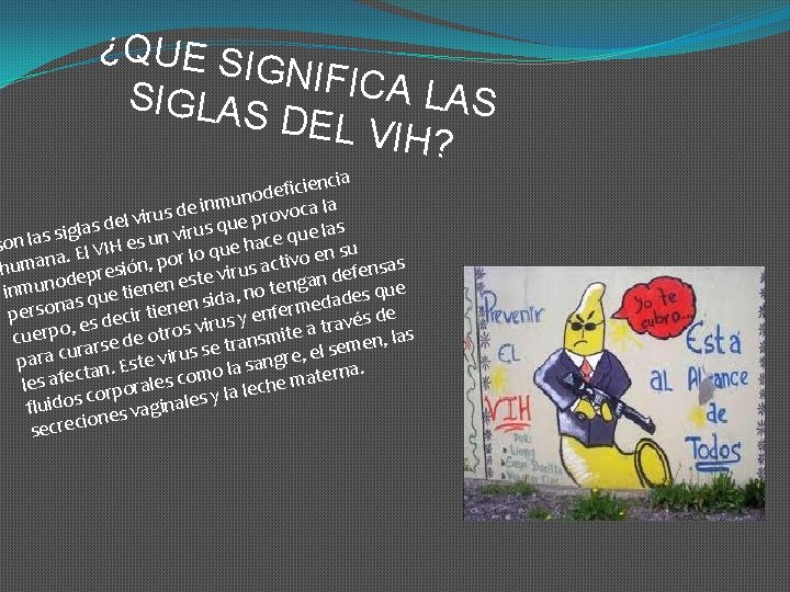 ¿QUE S IGNIFIC A LAS SIGLAS DEL VIH ? ciencia i f e d