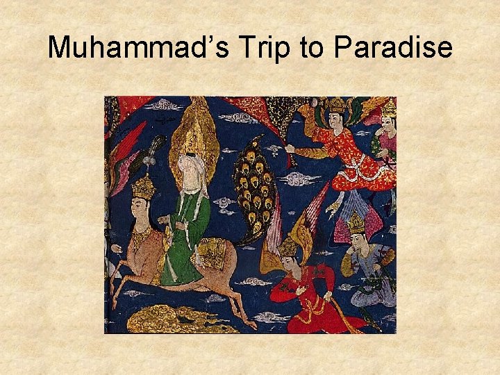 Muhammad’s Trip to Paradise 