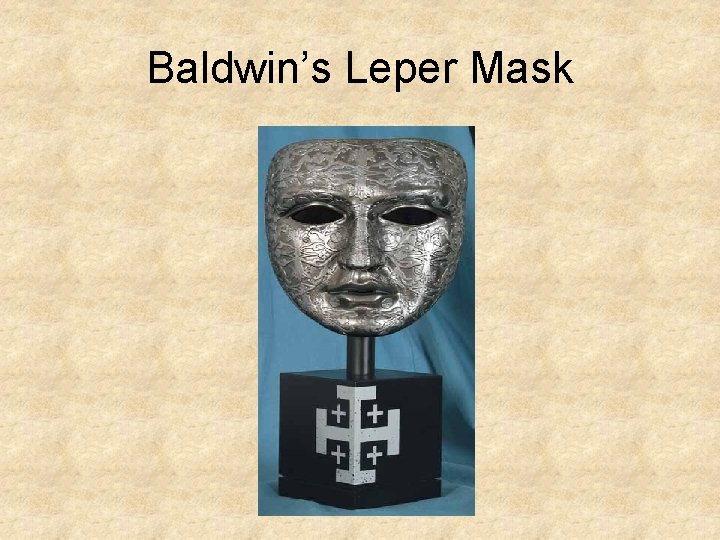 Baldwin’s Leper Mask 