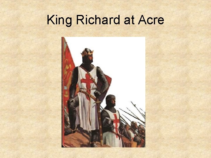 King Richard at Acre 