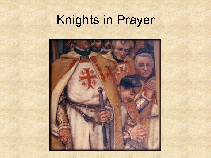 Knights in Prayer 