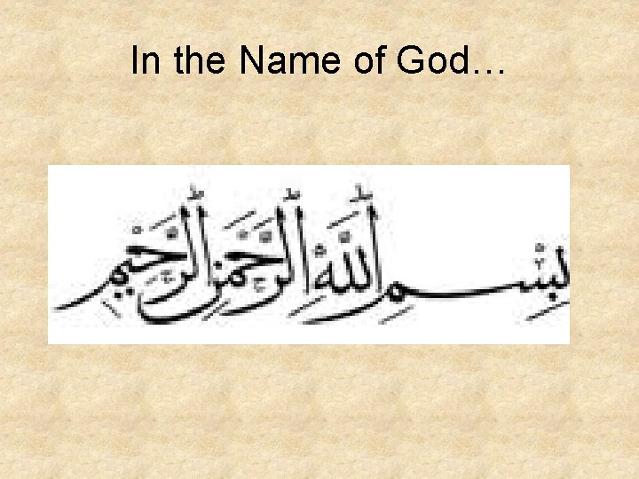 In the Name of God… 