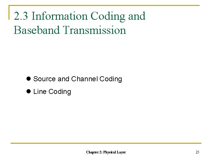 2. 3 Information Coding and Baseband Transmission l Source and Channel Coding l Line