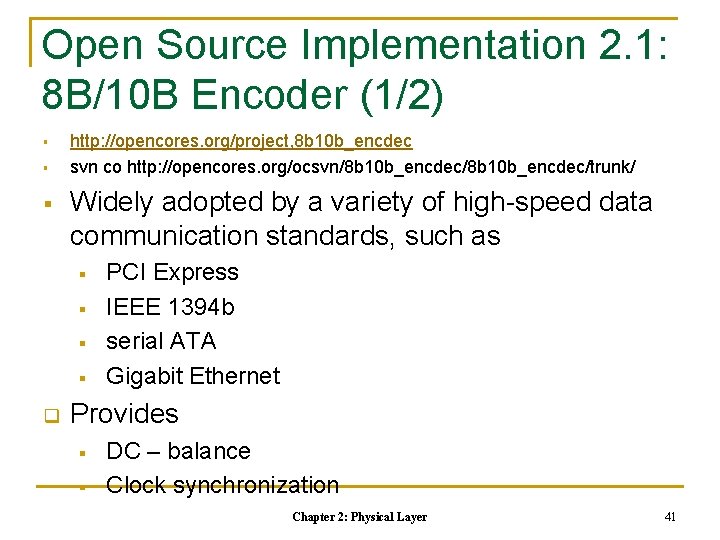 Open Source Implementation 2. 1: 8 B/10 B Encoder (1/2) § § § http: