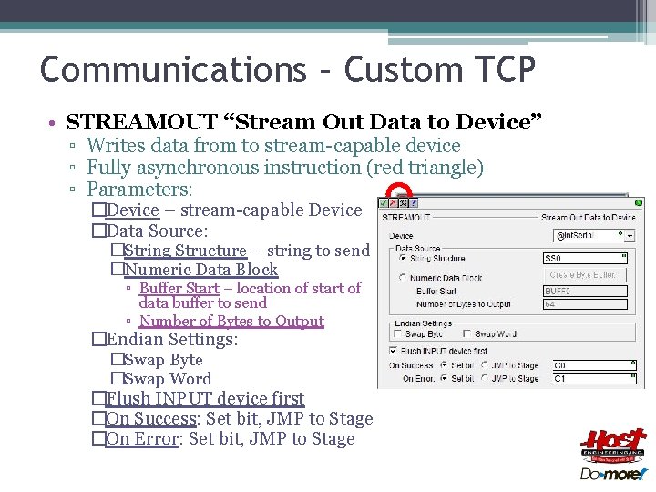 Communications – Custom TCP • STREAMOUT “Stream Out Data to Device” ▫ Writes data