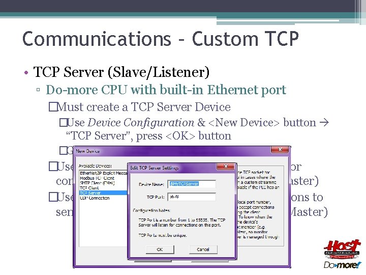 Communications – Custom TCP • TCP Server (Slave/Listener) ▫ Do-more CPU with built-in Ethernet