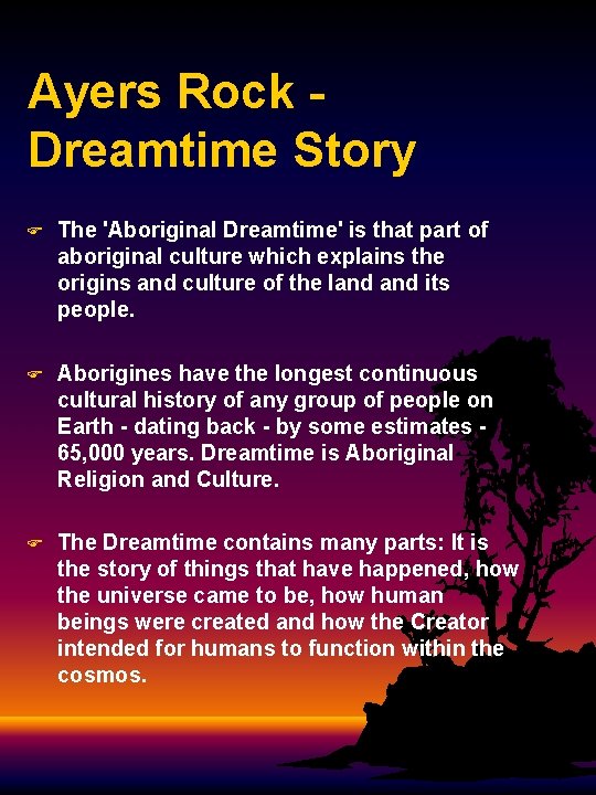 Ayers Rock - Dreamtime Story F The 'Aboriginal Dreamtime' is that part of aboriginal