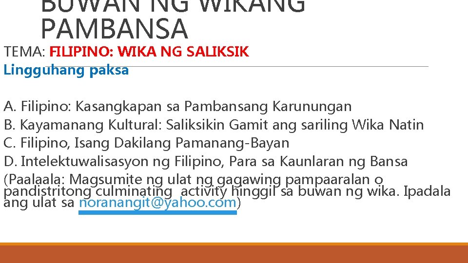 BUWAN NG WIKANG PAMBANSA TEMA: FILIPINO: WIKA NG SALIKSIK Lingguhang paksa A. Filipino: Kasangkapan