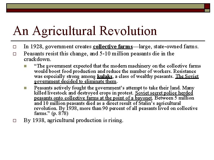 An Agricultural Revolution o o In 1928, government creates collective farms—large, state-owned farms. Peasants