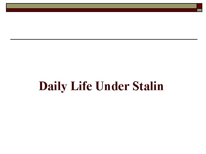 Daily Life Under Stalin 