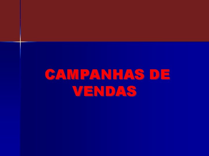 CAMPANHAS DE VENDAS 