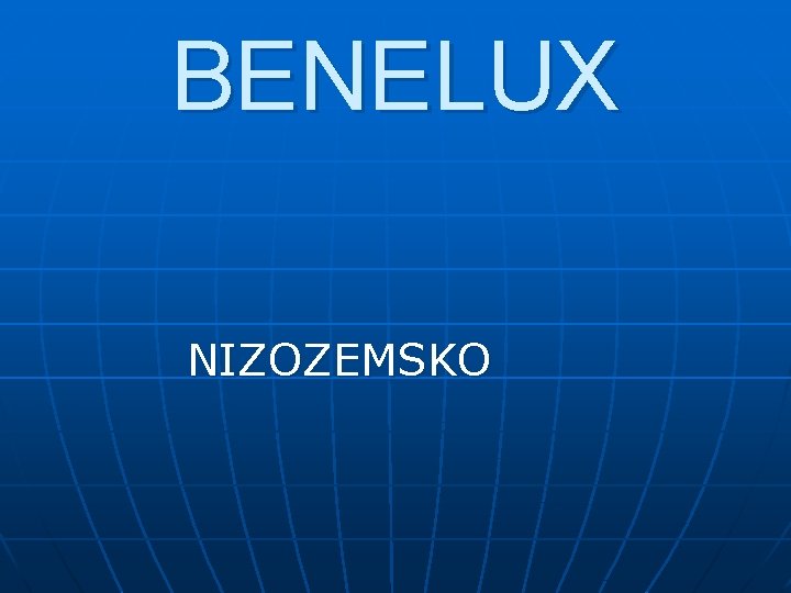 BENELUX NIZOZEMSKO 