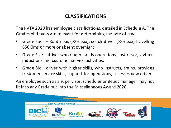 CLASSIFICATIONS The PVTA 2020 has employee classifications, detailed in Schedule A. The Grades of