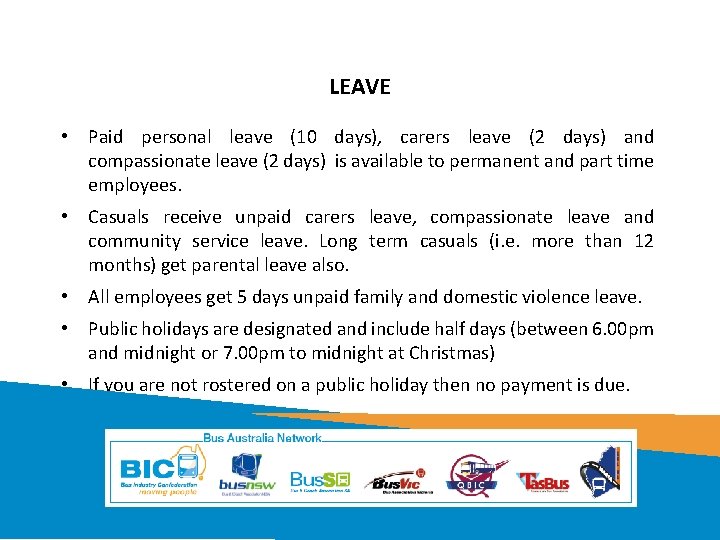 LEAVE • Paid personal leave (10 days), carers leave (2 days) and compassionate leave