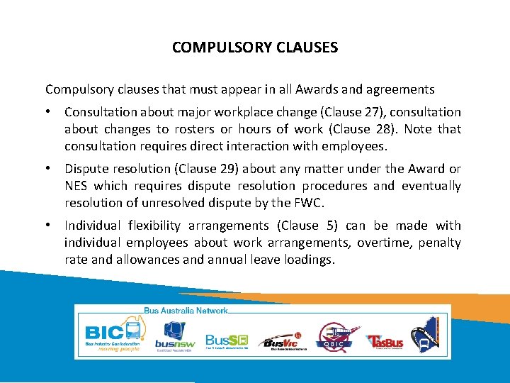 COMPULSORY CLAUSES Compulsory clauses that must appear in all Awards and agreements • Consultation