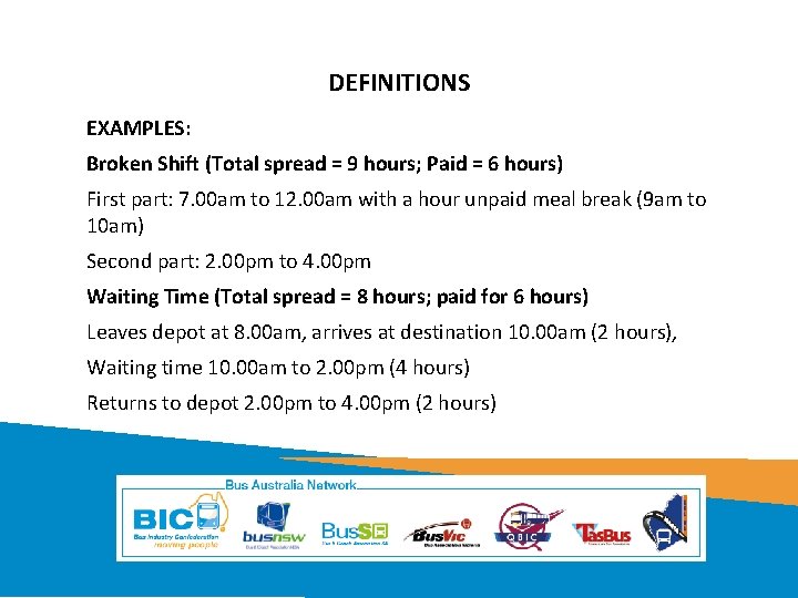 DEFINITIONS EXAMPLES: Broken Shift (Total spread = 9 hours; Paid = 6 hours) First