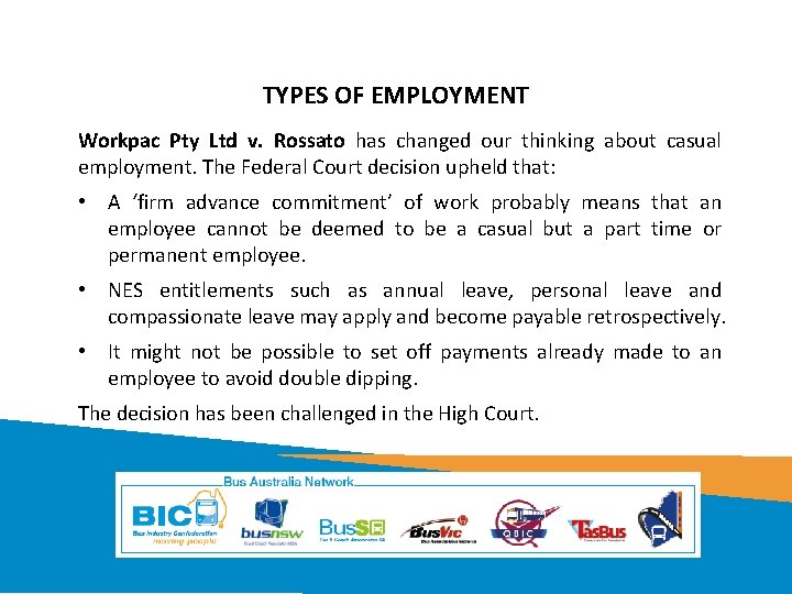 TYPES OF EMPLOYMENT Workpac Pty Ltd v. Rossato has changed our thinking about casual