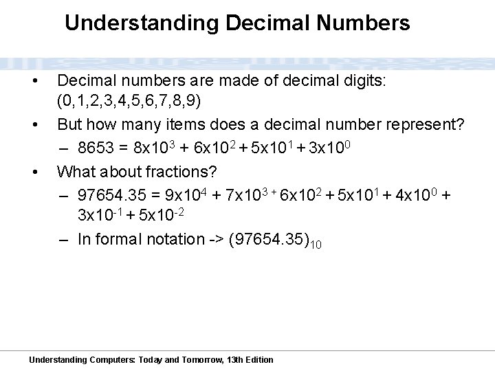 Understanding Decimal Numbers • • • Decimal numbers are made of decimal digits: (0,