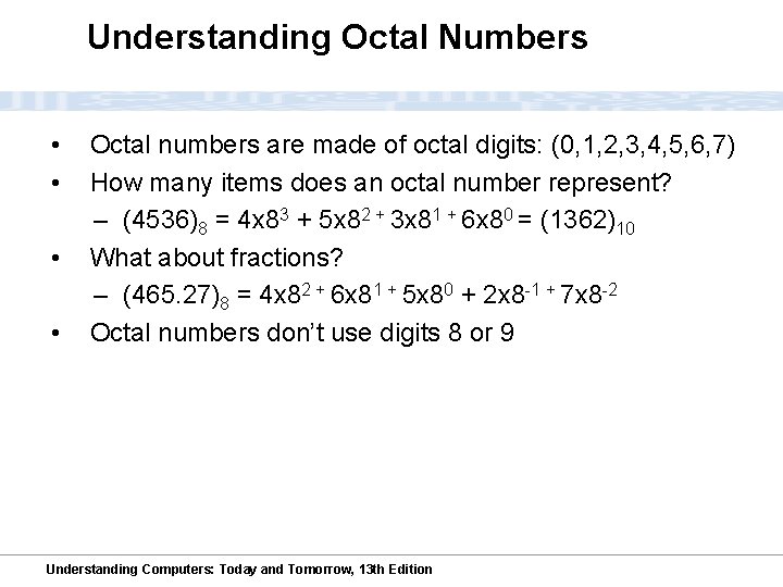 Understanding Octal Numbers • • Octal numbers are made of octal digits: (0, 1,