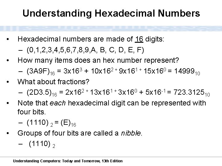 Understanding Hexadecimal Numbers • • • Hexadecimal numbers are made of 16 digits: –