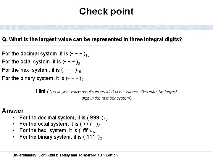 Check point Q. What is the largest value can be represented in three integral