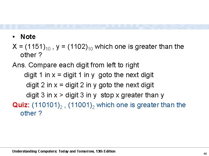  • Note X = (1151)10 , y = (1102)10 which one is greater