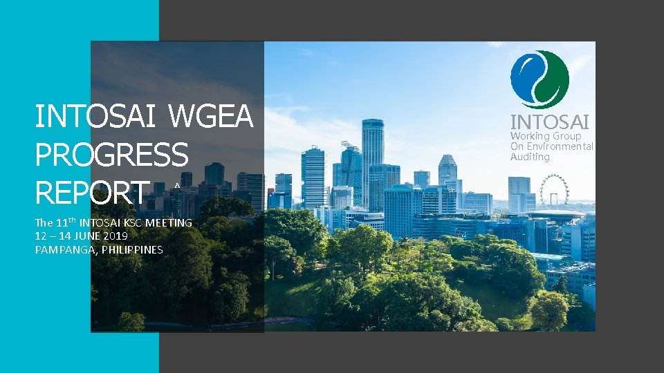 INTOSAI WGEA PROGRESS REPORT ^ The 11 th INTOSAI KSC MEETING 12 – 14
