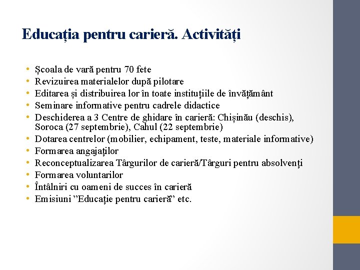 Educația pentru carieră. Activități • • • Școala de vară pentru 70 fete Revizuirea