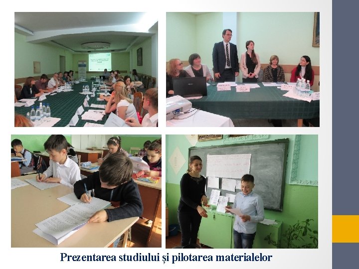 Prezentarea studiului și pilotarea materialelor 