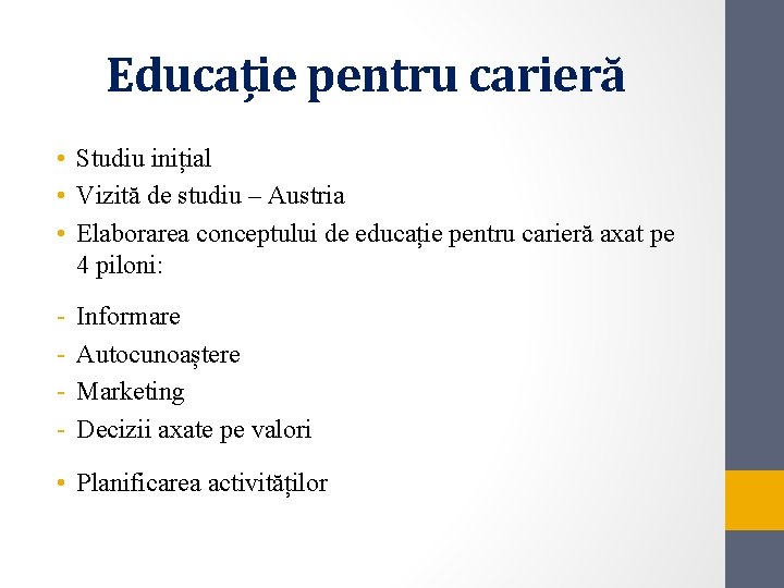 Educație pentru carieră • Studiu inițial • Vizită de studiu – Austria • Elaborarea