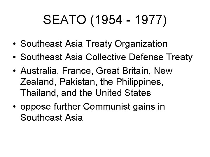 SEATO (1954 - 1977) • Southeast Asia Treaty Organization • Southeast Asia Collective Defense