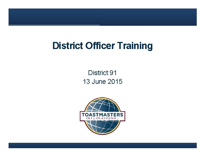 District Officer Training District 91 13 June 2015 