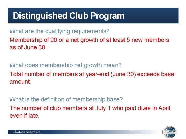 Distinguished Club Program What are the qualifying requirements? Membership of 20 or a net