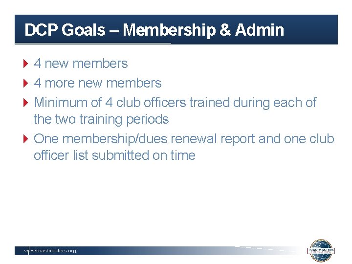 DCP Goals – Membership & Admin 4 4 new members 4 4 more new