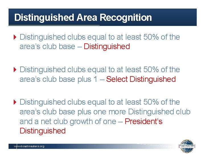 Distinguished Area Recognition 4 Distinguished clubs equal to at least 50% of the area’s