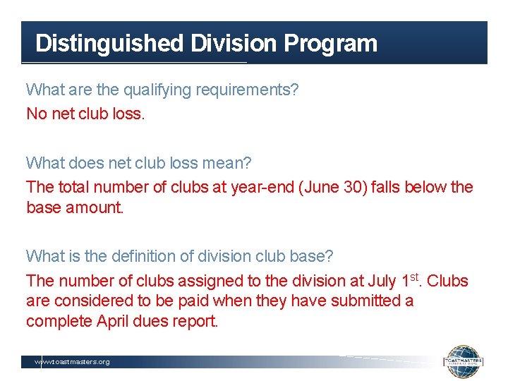 Distinguished Division Program What are the qualifying requirements? No net club loss. What does