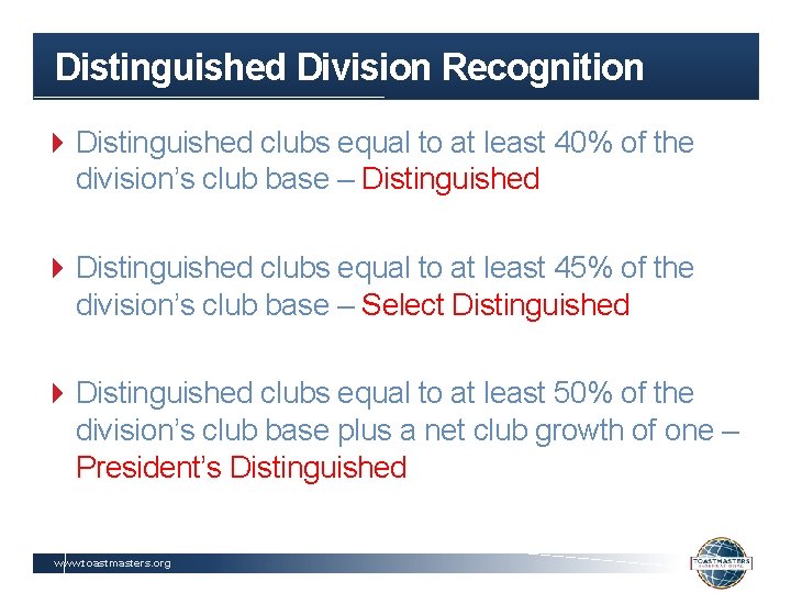 Distinguished Division Recognition 4 Distinguished clubs equal to at least 40% of the division’s