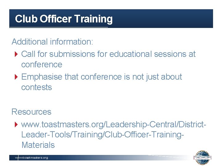 Club Officer Training Additional information: 4 Call for submissions for educational sessions at conference