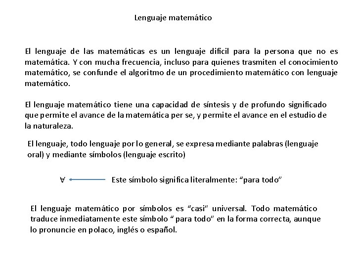 Lenguaje matemático El lenguaje de las matemáticas es un lenguaje difícil para la persona