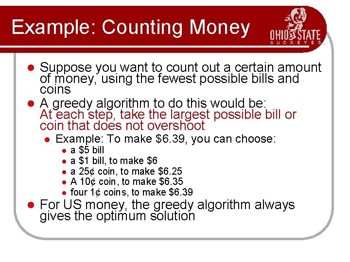 Example: Counting Money Suppose you want to count out a certain amount of money,