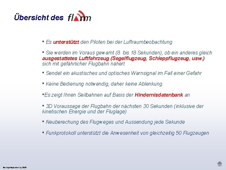 Übersicht des • Es unterstützt den Piloten bei der Luftraumbeobachtung • Sie werden im