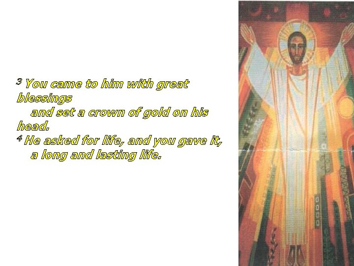 3 You came to him with great blessings and set a crown of gold