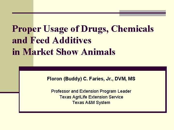 Proper Usage of Drugs, Chemicals and Feed Additives in Market Show Animals Floron (Buddy)