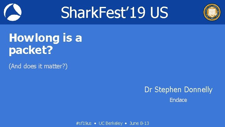 Shark. Fest’ 19 US How long is a packet? (And does it matter? )