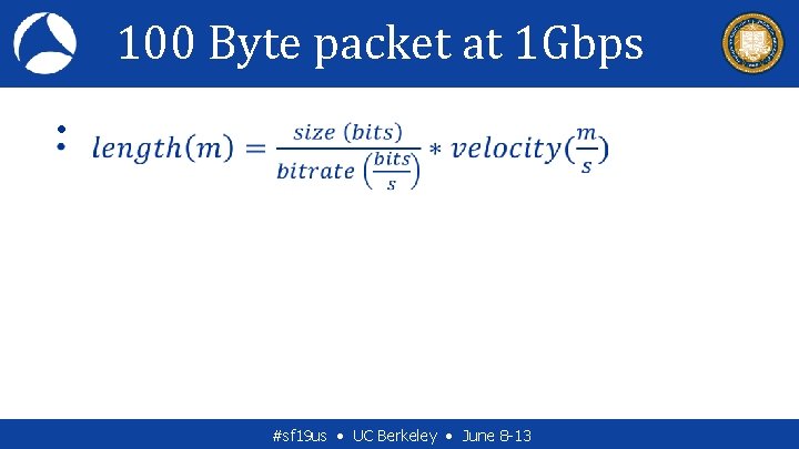 100 Byte packet at 1 Gbps • #sf 19 us • UC Berkeley •