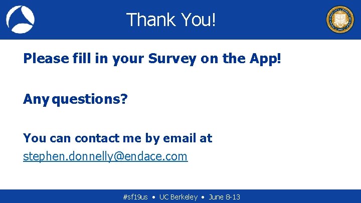 Thank You! Please fill in your Survey on the App! Any questions? You can