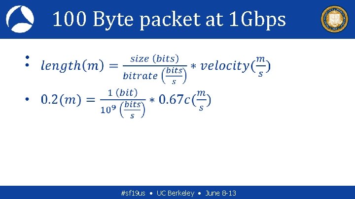 100 Byte packet at 1 Gbps • #sf 19 us • UC Berkeley •