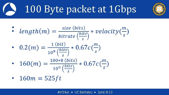 100 Byte packet at 1 Gbps • #sf 19 us • UC Berkeley •