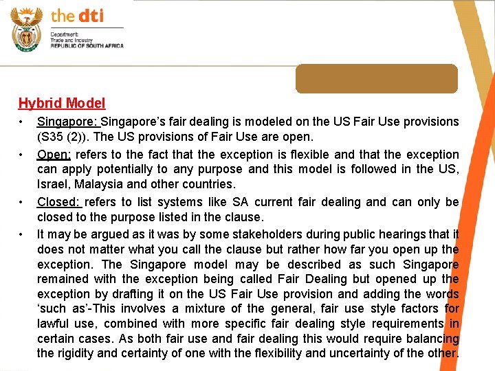 Hybrid Model • • Singapore: Singapore’s fair dealing is modeled on the US Fair