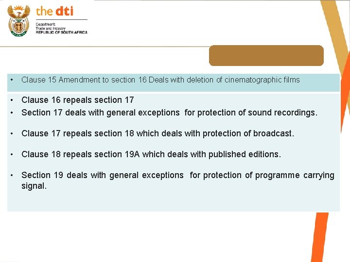  • Clause 15 Amendment to section 16 Deals with deletion of cinematographic films